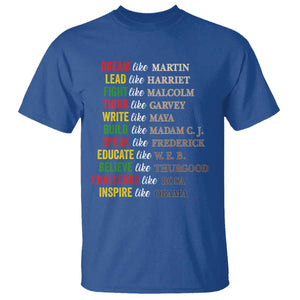 Black History Dream Like Martin Lead Like Harriet T Shirt African American Leaders TS11 Royal Blue Print Your Wear