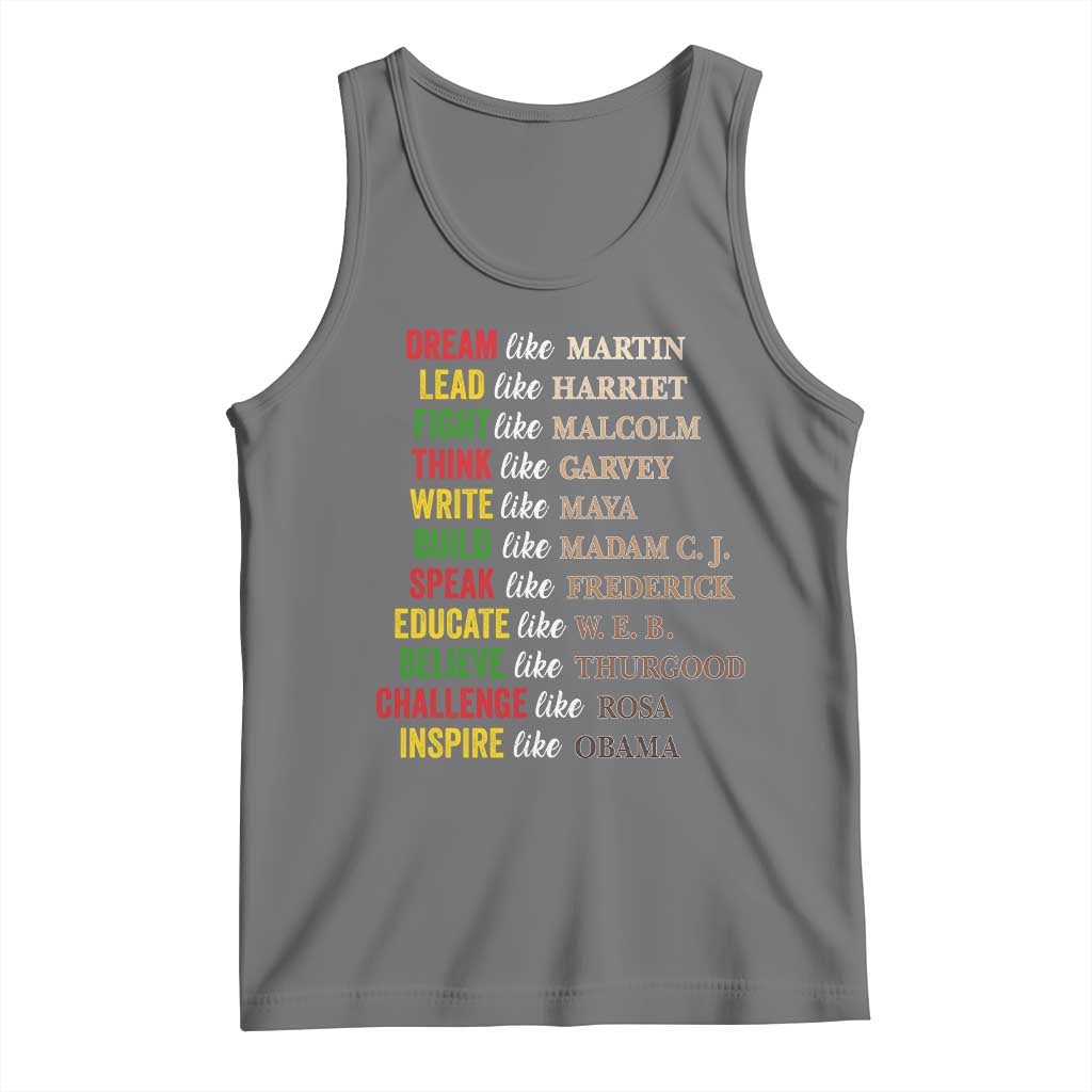 Black History Dream Like Martin Lead Like Harriet Tank Top African American Leaders TS11 Black Heather Print Your Wear