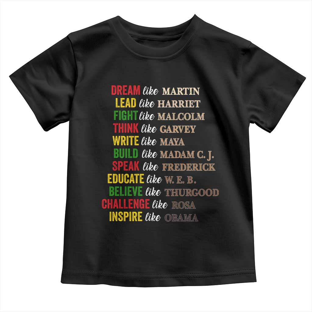 Black History Dream Like Martin Lead Like Harriet Toddler T Shirt African American Leaders TS11 Black Print Your Wear
