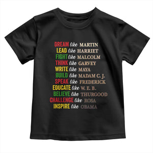 Black History Dream Like Martin Lead Like Harriet Toddler T Shirt African American Leaders TS11 Black Print Your Wear