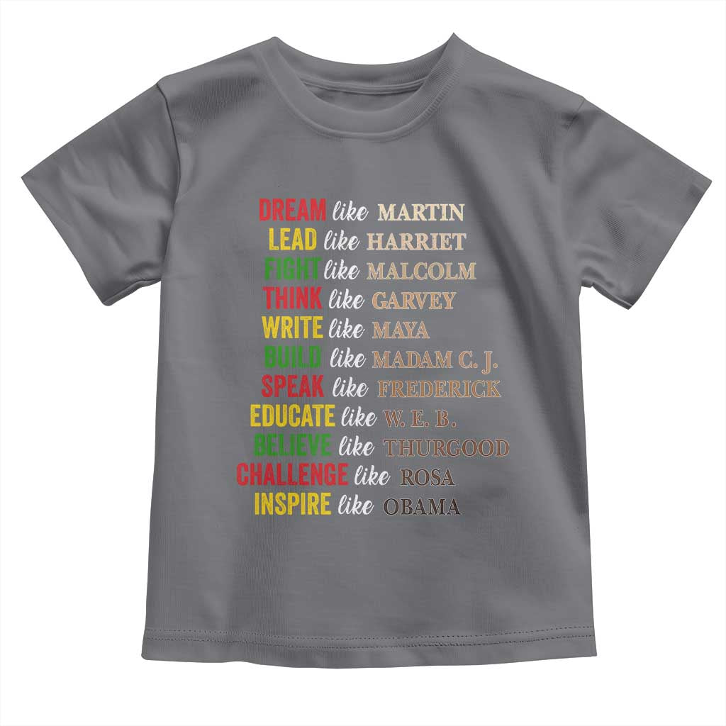 Black History Dream Like Martin Lead Like Harriet Toddler T Shirt African American Leaders TS11 Charcoal Print Your Wear