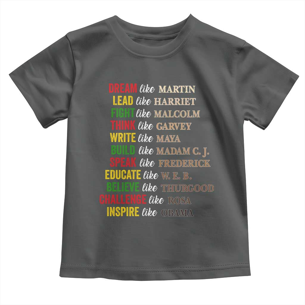 Black History Dream Like Martin Lead Like Harriet Toddler T Shirt African American Leaders TS11 Dark Heather Print Your Wear