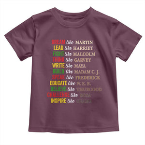 Black History Dream Like Martin Lead Like Harriet Toddler T Shirt African American Leaders TS11 Maroon Print Your Wear