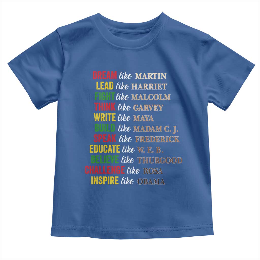 Black History Dream Like Martin Lead Like Harriet Toddler T Shirt African American Leaders TS11 Royal Blue Print Your Wear
