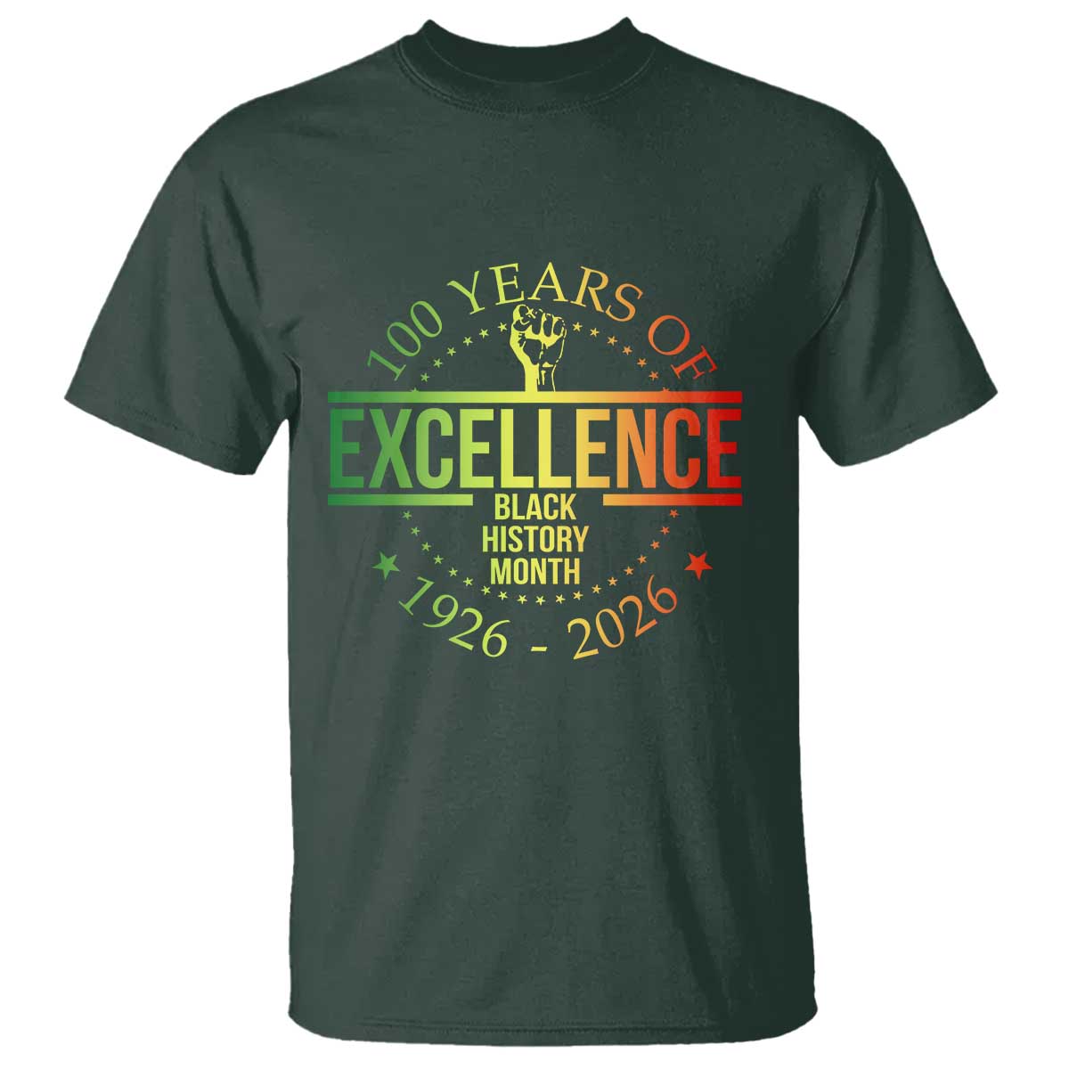 100 Years Of Excellence Black History Month 1926 2026 T Shirt TS11 Dark Forest Green Print Your Wear