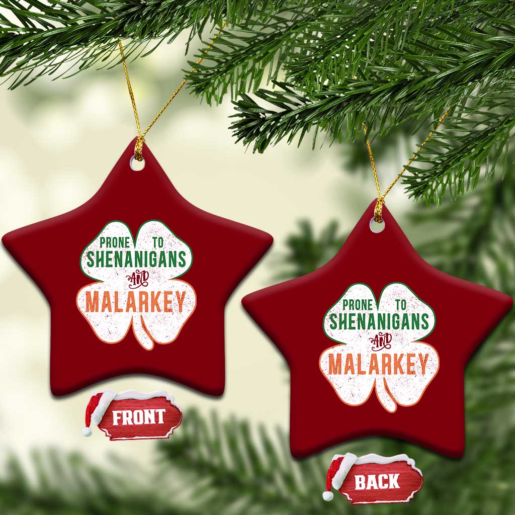 Prone to Shenanigans and Malarkey Ceramic Ornament Funny St Patricks Day Shamrock TS11 Print Your Wear