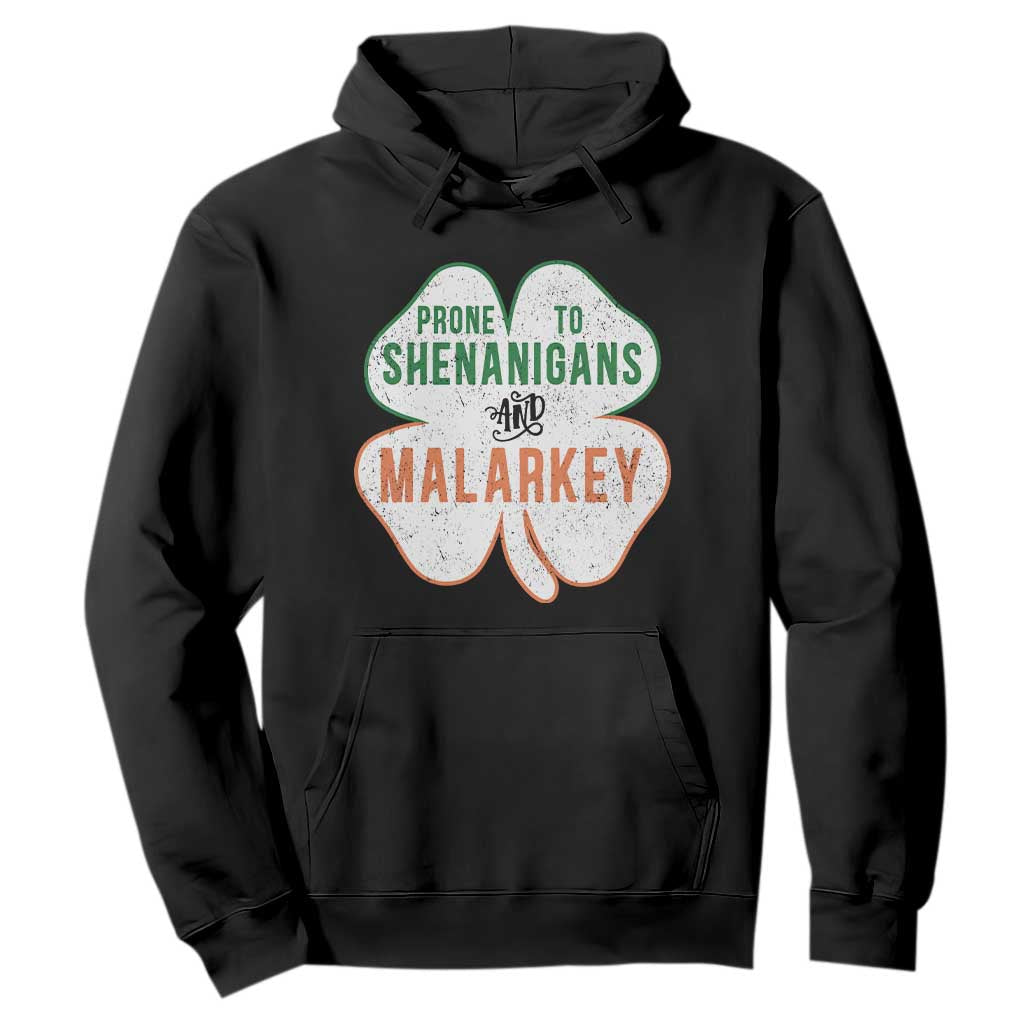 Prone to Shenanigans and Malarkey Hoodie Funny St Patricks Day Shamrock TS11 Black Print Your Wear