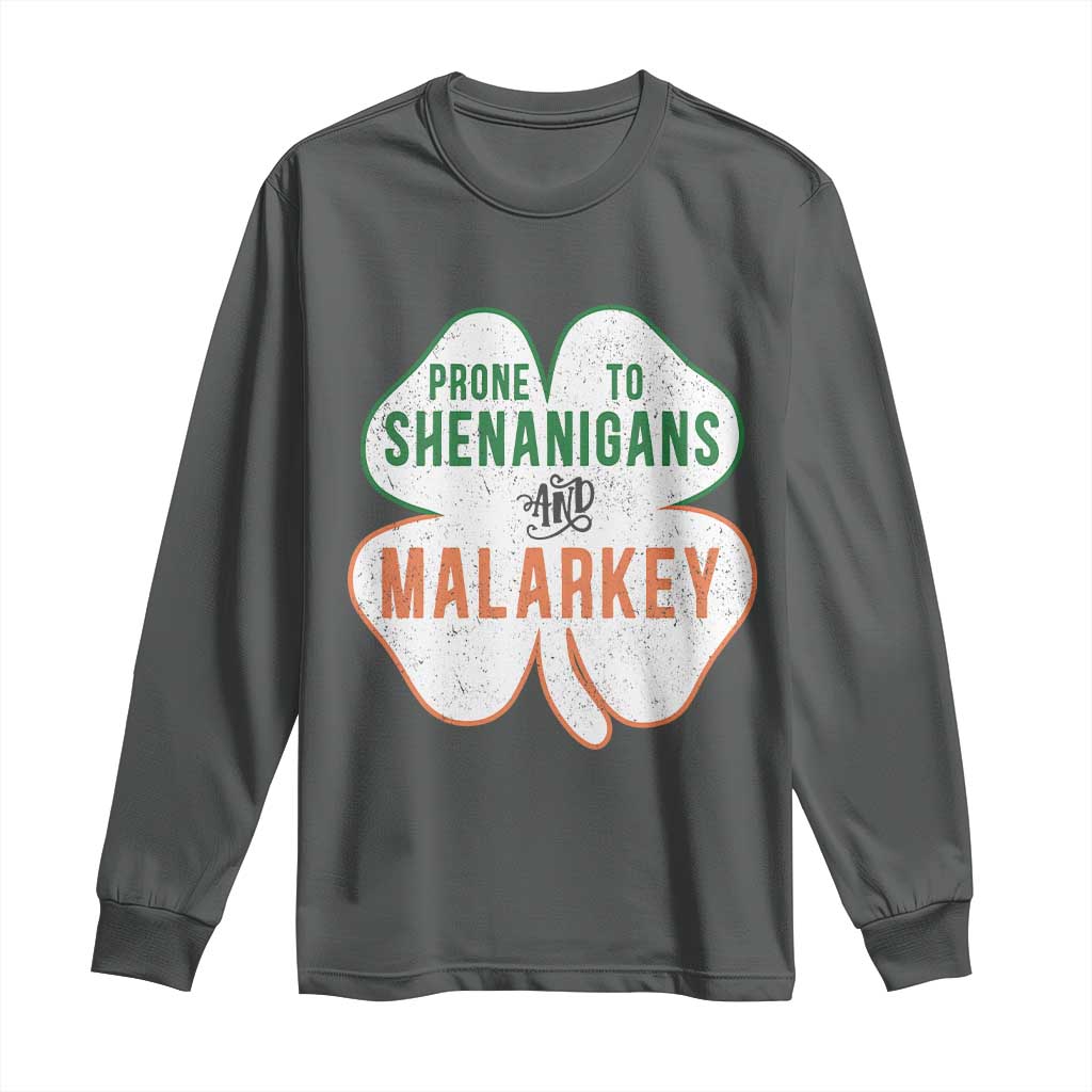 Prone to Shenanigans and Malarkey Long Sleeve Shirt Funny St Patricks Day Shamrock TS11 Dark Heather Print Your Wear