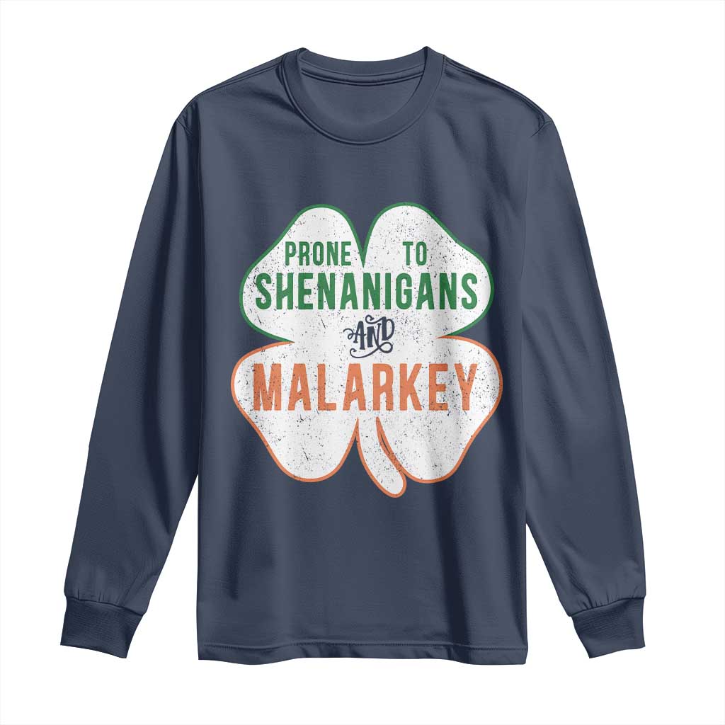 Prone to Shenanigans and Malarkey Long Sleeve Shirt Funny St Patricks Day Shamrock TS11 Navy Print Your Wear
