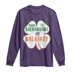 Prone to Shenanigans and Malarkey Long Sleeve Shirt Funny St Patricks Day Shamrock TS11 Purple Print Your Wear
