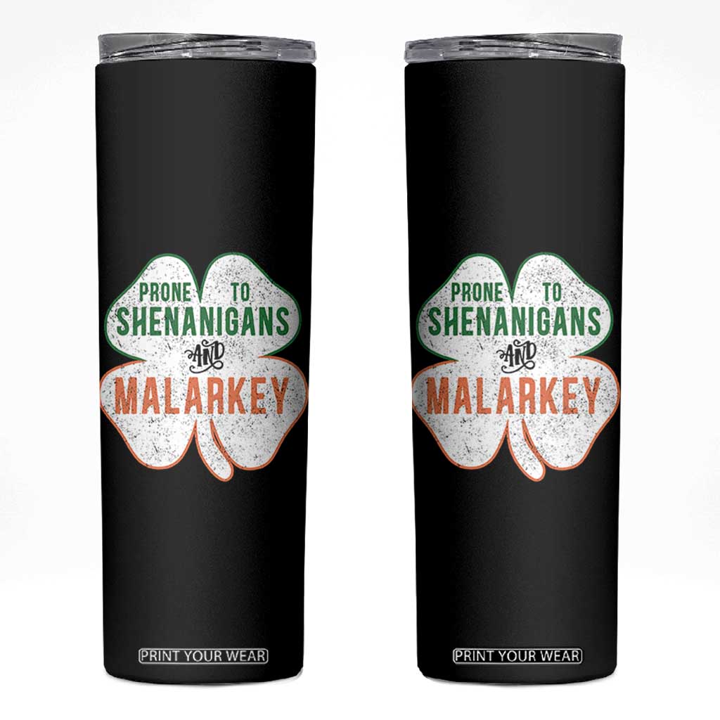 Prone to Shenanigans and Malarkey Skinny Tumbler Funny St Patricks Day Shamrock TS11 Black Print Your Wear