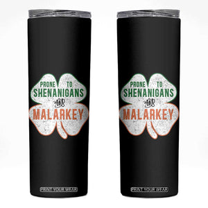 Prone to Shenanigans and Malarkey Skinny Tumbler Funny St Patricks Day Shamrock TS11 Black Print Your Wear