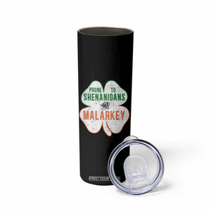 Prone to Shenanigans and Malarkey Skinny Tumbler Funny St Patricks Day Shamrock TS11 Print Your Wear
