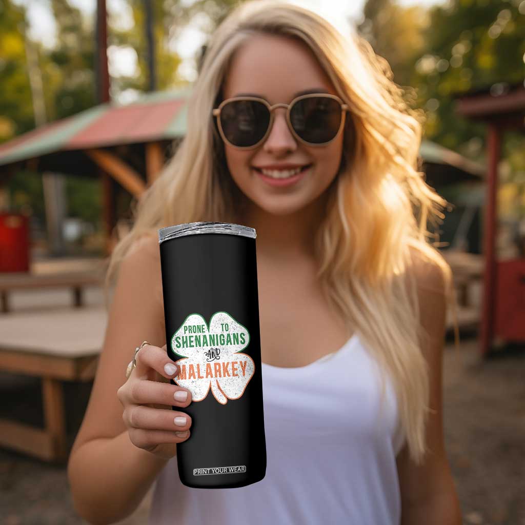 Prone to Shenanigans and Malarkey Skinny Tumbler Funny St Patricks Day Shamrock TS11 Print Your Wear