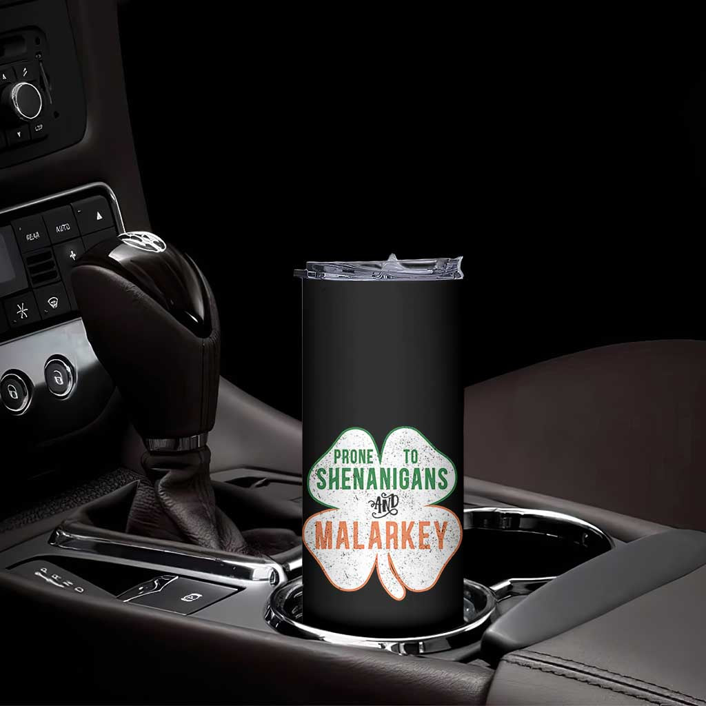 Prone to Shenanigans and Malarkey Skinny Tumbler Funny St Patricks Day Shamrock TS11 Print Your Wear
