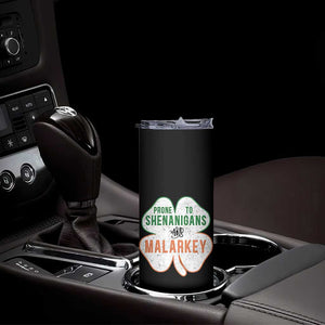 Prone to Shenanigans and Malarkey Skinny Tumbler Funny St Patricks Day Shamrock TS11 Print Your Wear