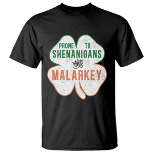 Prone to Shenanigans and Malarkey T Shirt Funny St Patricks Day Shamrock TS11 Black Print Your Wear