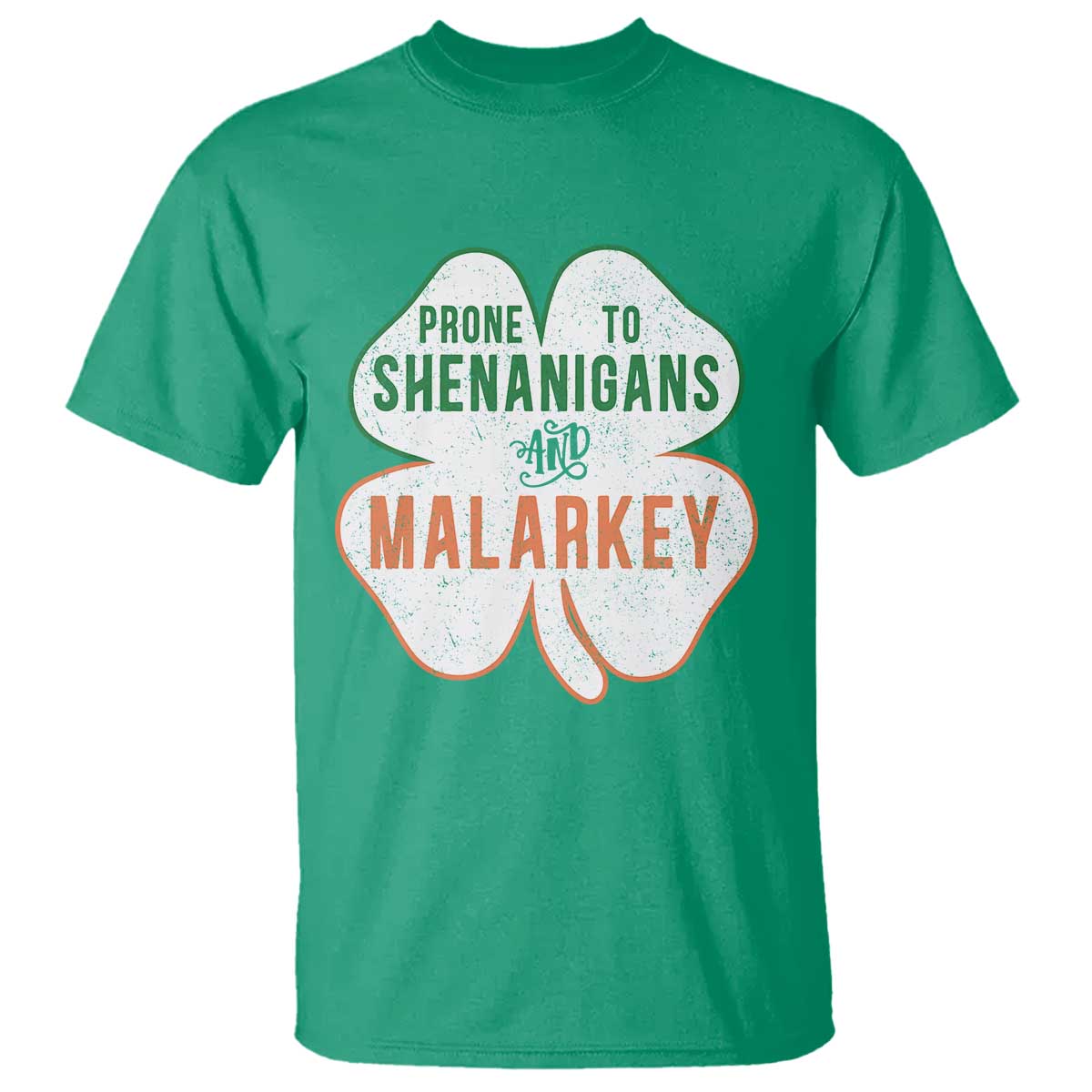 Prone to Shenanigans and Malarkey T Shirt Funny St Patricks Day Shamrock TS11 Irish Green Print Your Wear