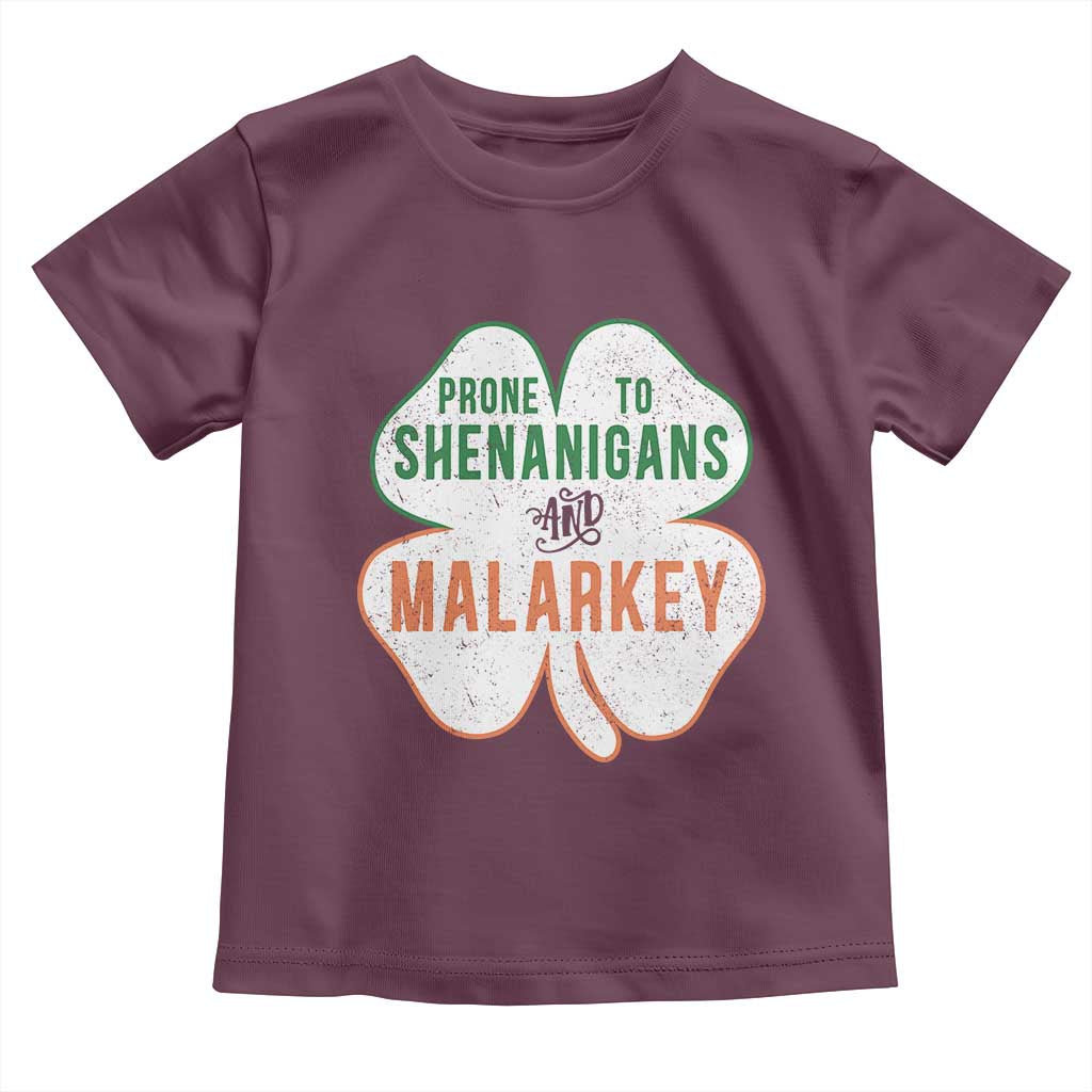 Prone to Shenanigans and Malarkey Toddler T Shirt Funny St Patricks Day Shamrock TS11 Maroon Print Your Wear