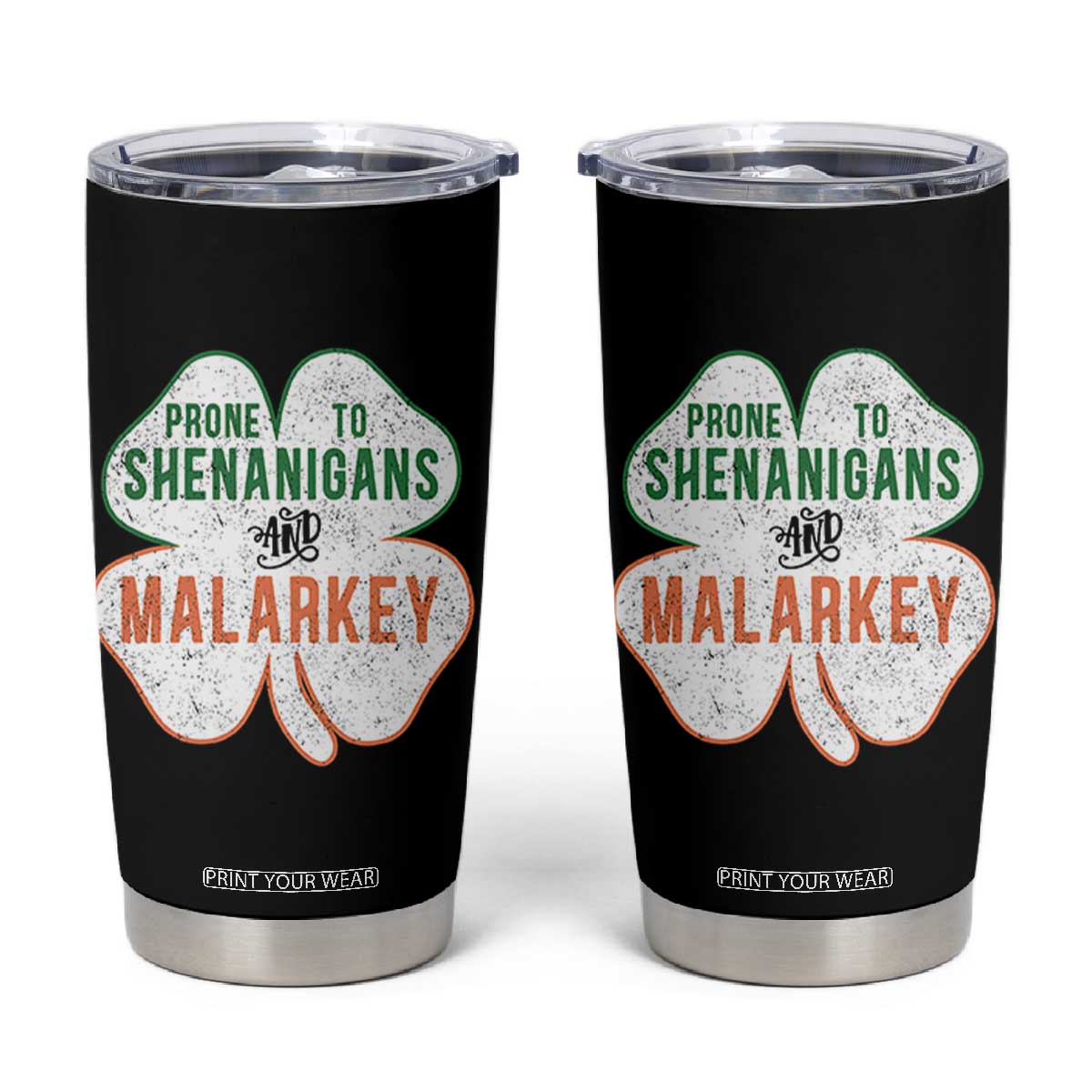 Prone to Shenanigans and Malarkey Tumbler Cup Funny St Patricks Day Shamrock TS11 Black Print Your Wear