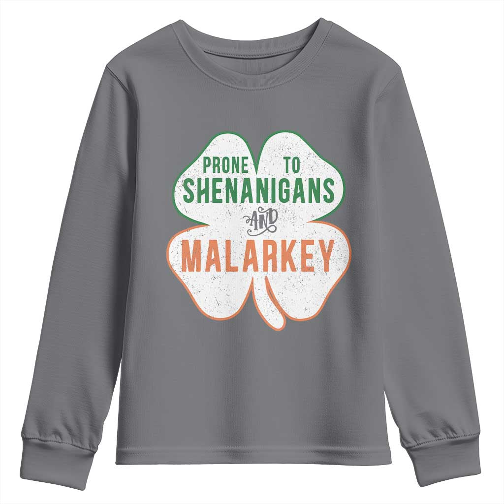 Prone to Shenanigans and Malarkey Youth Sweatshirt Funny St Patricks Day Shamrock TS11 Charcoal Print Your Wear