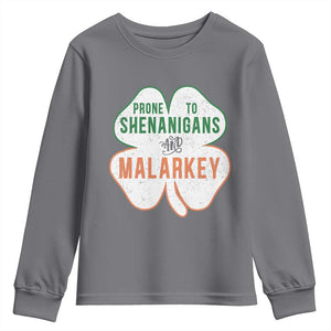 Prone to Shenanigans and Malarkey Youth Sweatshirt Funny St Patricks Day Shamrock TS11 Charcoal Print Your Wear