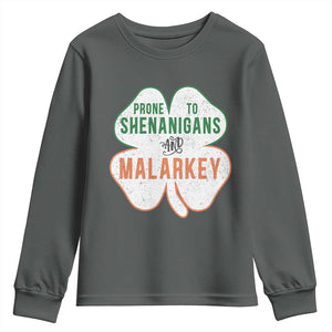 Prone to Shenanigans and Malarkey Youth Sweatshirt Funny St Patricks Day Shamrock TS11 Dark Heather Print Your Wear
