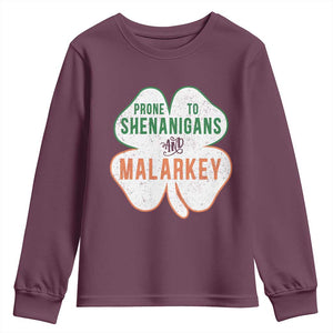 Prone to Shenanigans and Malarkey Youth Sweatshirt Funny St Patricks Day Shamrock TS11 Maroon Print Your Wear