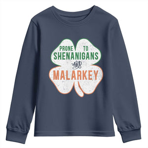 Prone to Shenanigans and Malarkey Youth Sweatshirt Funny St Patricks Day Shamrock TS11 Navy Print Your Wear