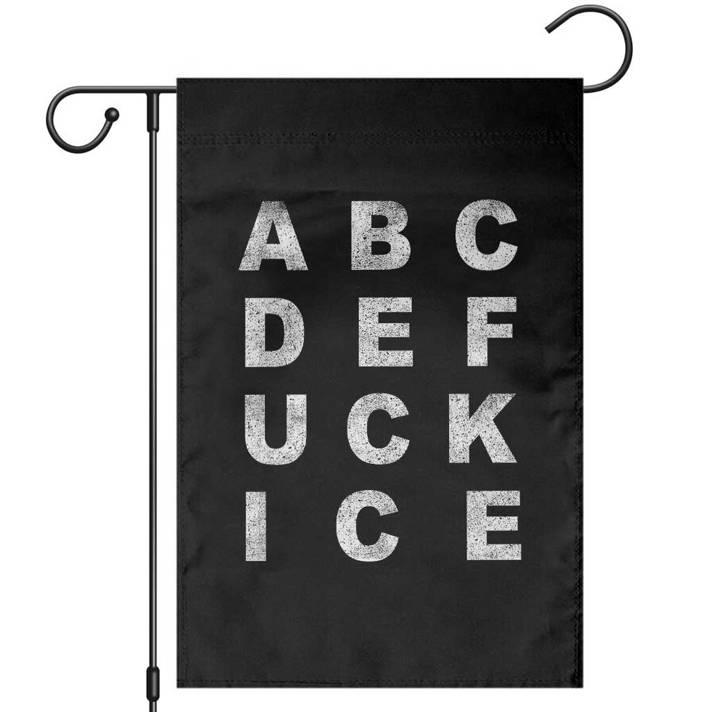 Funny Fuck Ice Protest Resistance Garden Flag Political Alphabet Graphic TS11 Black Print Your Wear