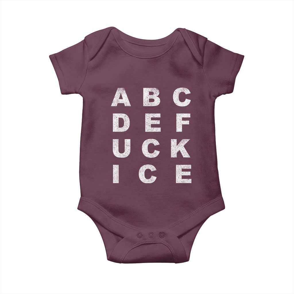 Funny Fuck Ice Protest Resistance Baby Onesie Political Alphabet Graphic TS11 Maroon Print Your Wear