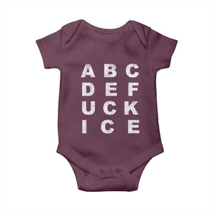 Funny Fuck Ice Protest Resistance Baby Onesie Political Alphabet Graphic TS11 Maroon Print Your Wear