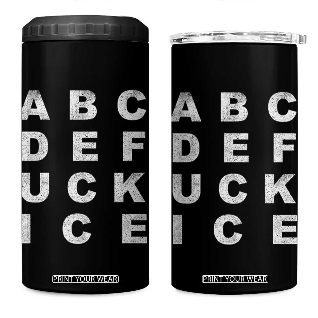 Funny Fuck Ice Protest Resistance 4 in 1 Can Cooler Tumbler Political Alphabet Graphic TS11 One Size: 16 oz Black Print Your Wear