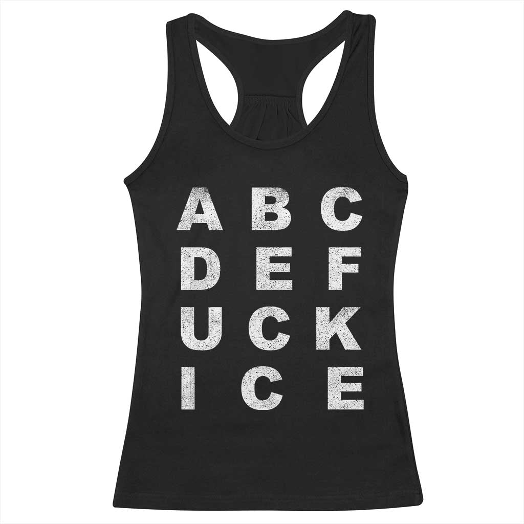 Funny Fuck Ice Protest Resistance Racerback Tank Top Political Alphabet Graphic TS11 Black Print Your Wear