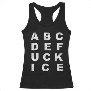 Funny Fuck Ice Protest Resistance Racerback Tank Top Political Alphabet Graphic TS11 Black Print Your Wear