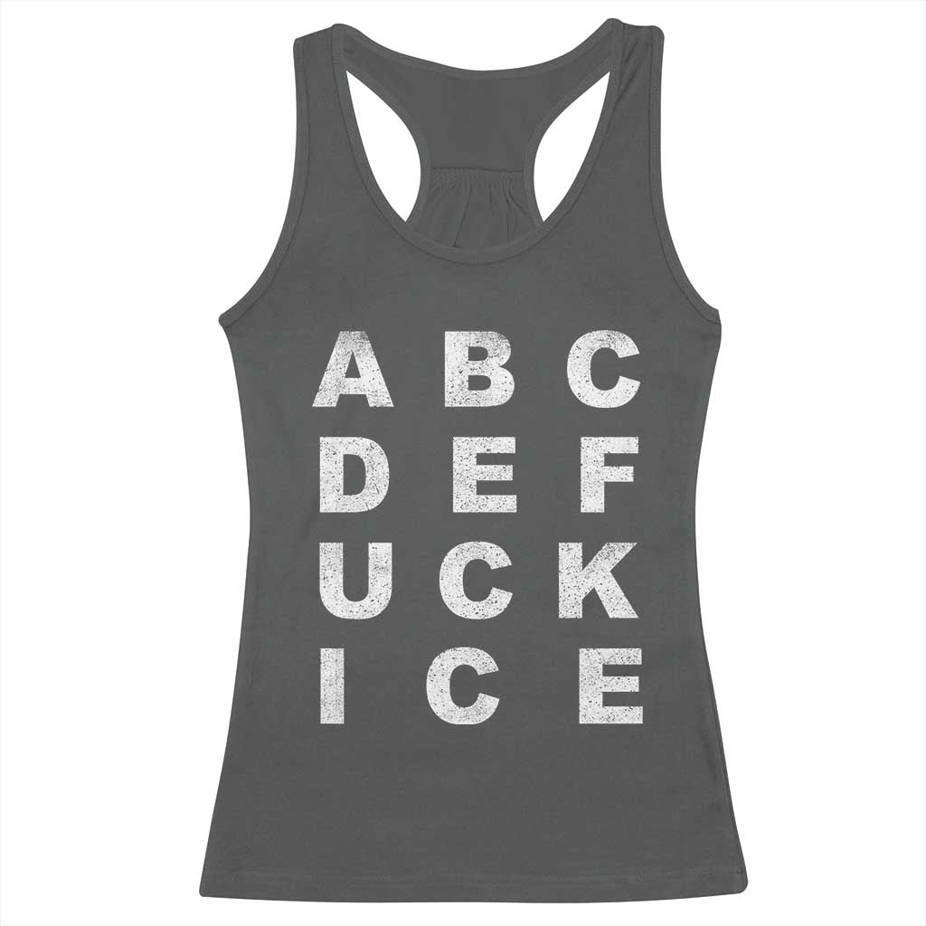 Funny Fuck Ice Protest Resistance Racerback Tank Top Political Alphabet Graphic TS11 Dark Heather Print Your Wear