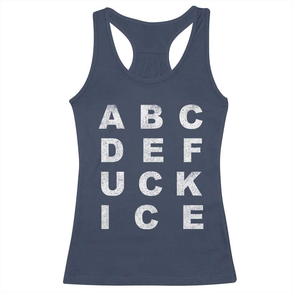 Funny Fuck Ice Protest Resistance Racerback Tank Top Political Alphabet Graphic TS11 Navy Print Your Wear