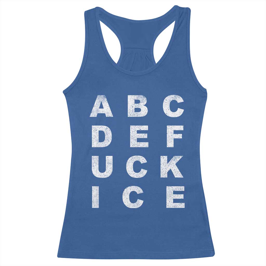 Funny Fuck Ice Protest Resistance Racerback Tank Top Political Alphabet Graphic TS11 Royal Blue Print Your Wear