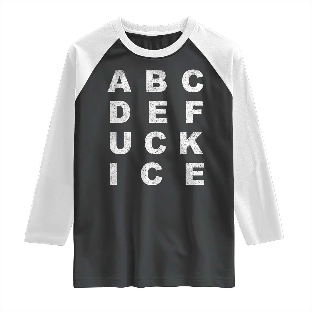 Funny Fuck Ice Protest Resistance Raglan Shirt Political Alphabet Graphic TS11 Black White Print Your Wear