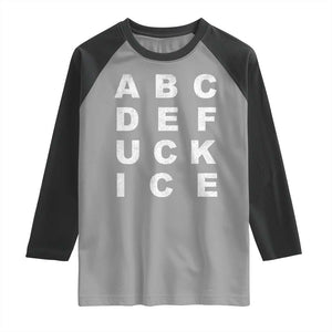 Funny Fuck Ice Protest Resistance Raglan Shirt Political Alphabet Graphic TS11 Sport Gray Black Print Your Wear