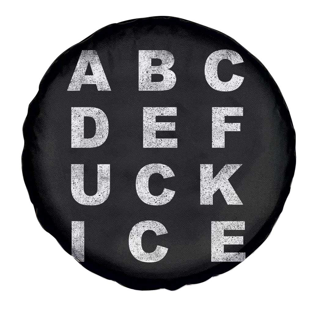 Funny Fuck Ice Protest Resistance Spare Tire Cover Political Alphabet Graphic TS11 Print Your Wear