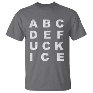 Funny Fuck Ice Protest Resistance T Shirt Political Alphabet Graphic TS11 Charcoal Print Your Wear