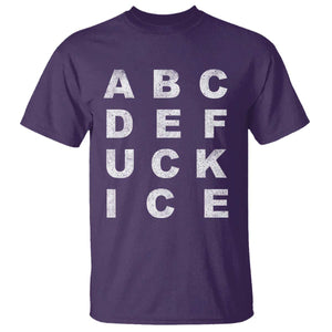 Funny Fuck Ice Protest Resistance T Shirt Political Alphabet Graphic TS11 Purple Print Your Wear