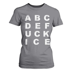 Funny Fuck Ice Protest Resistance T Shirt For Women Political Alphabet Graphic TS11 Charcoal Print Your Wear