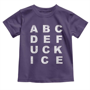 Funny Fuck Ice Protest Resistance Toddler T Shirt Political Alphabet Graphic TS11 Purple Print Your Wear