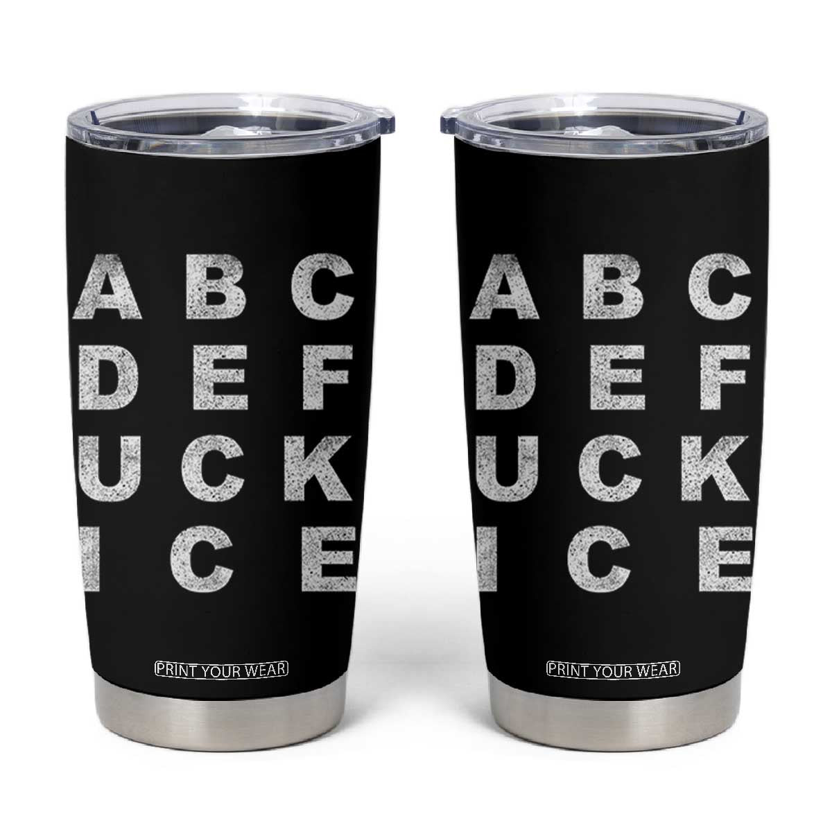 Funny Fuck Ice Protest Resistance Tumbler Cup Political Alphabet Graphic TS11 Black Print Your Wear