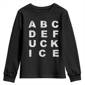 Funny Fuck Ice Protest Resistance Youth Sweatshirt Political Alphabet Graphic TS11 Black Print Your Wear