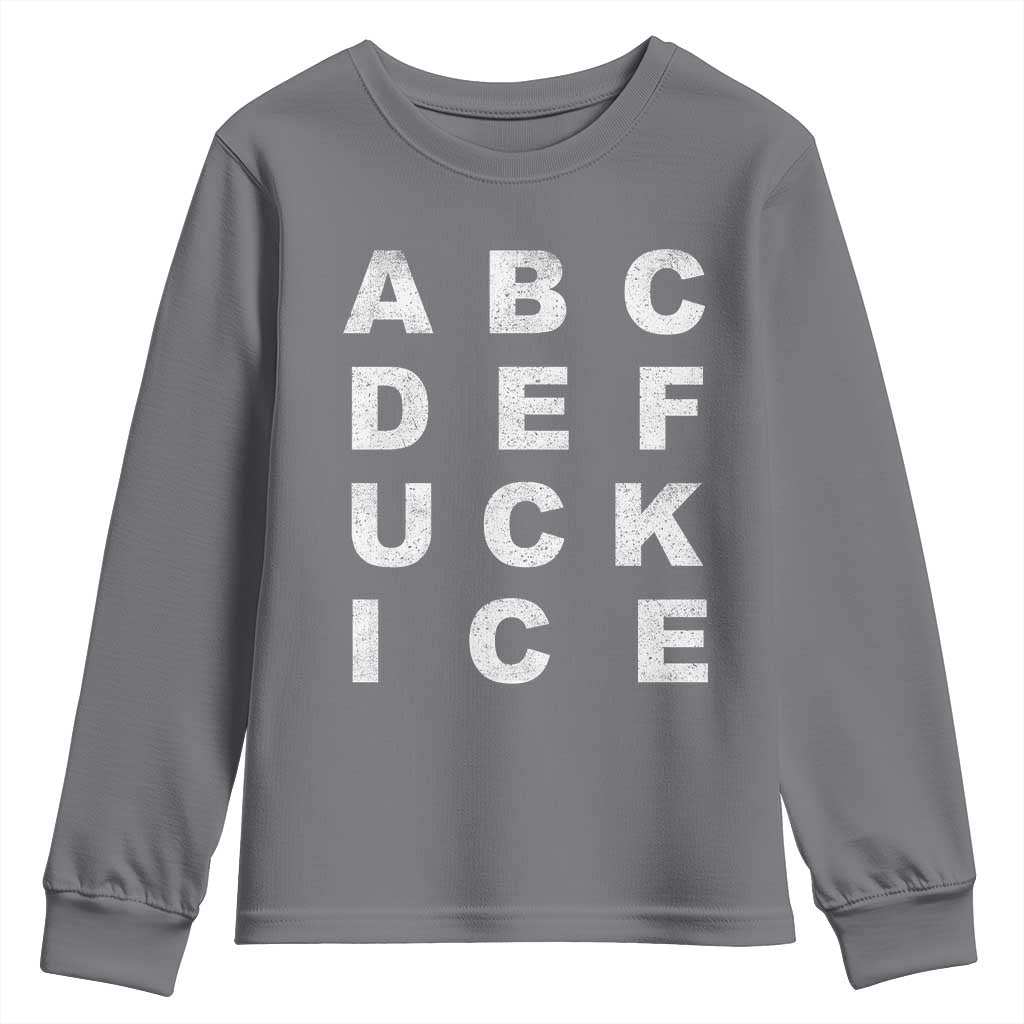 Funny Fuck Ice Protest Resistance Youth Sweatshirt Political Alphabet Graphic TS11 Charcoal Print Your Wear