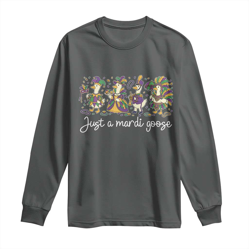 Goose Mardi Gras Long Sleeve Shirt Funny Just A Mardi Goose New Orleans Carnival TS11 Dark Heather Print Your Wear