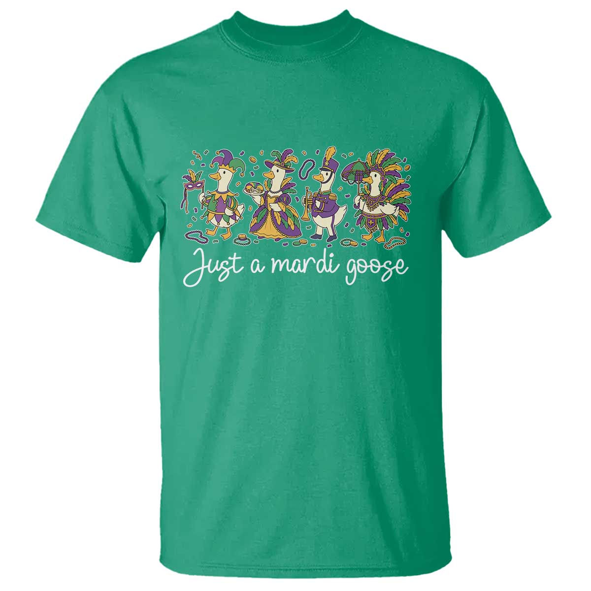 Goose Mardi Gras T Shirt Funny Just A Mardi Goose New Orleans Carnival TS11 Irish Green Print Your Wear